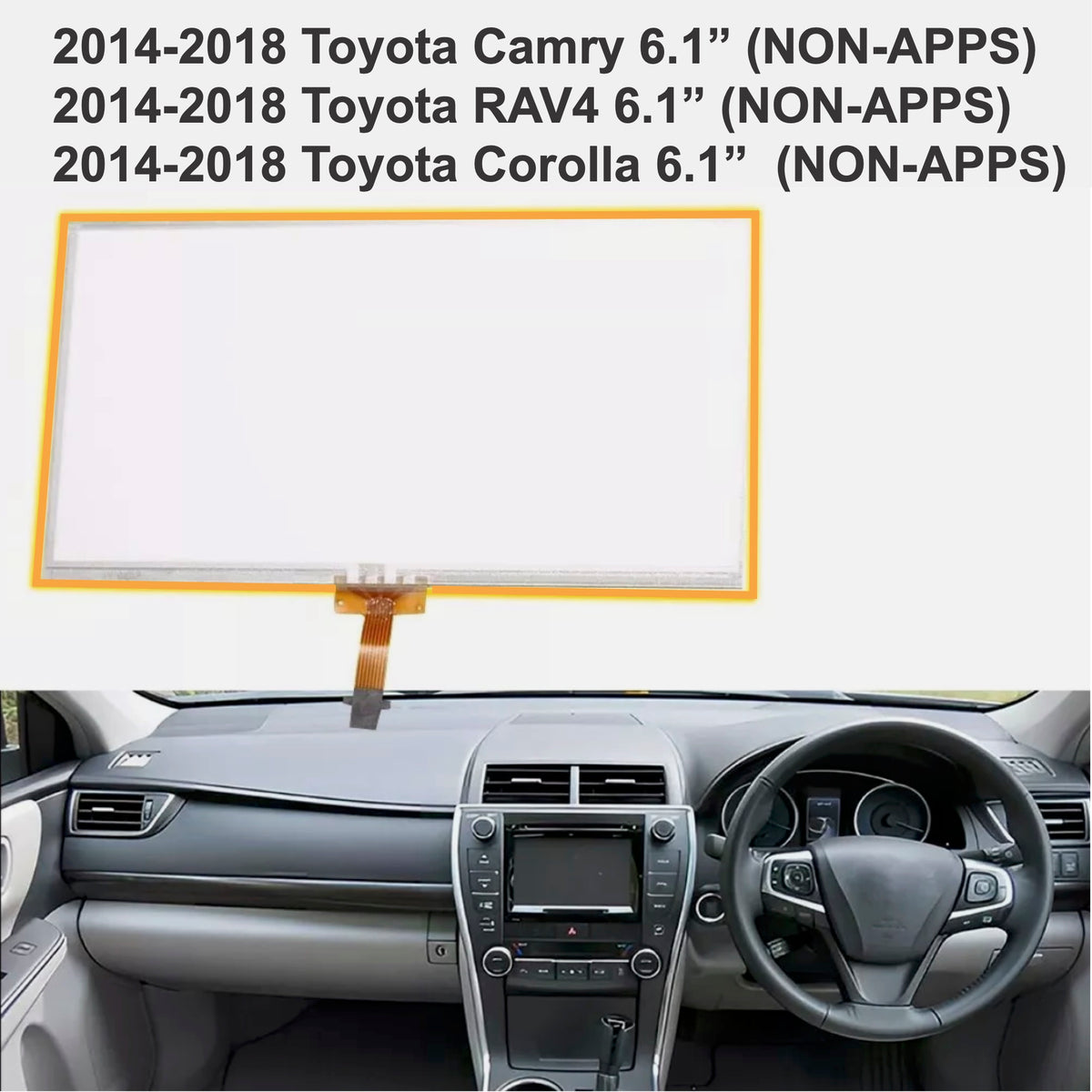 2014-2018 Toyota Camry/Rav4/Corolla/Prius NON-APPS Touch overlay replacement